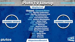 Activate to pair smartphone as a remote and edit channel line up. New Channel Lineup For The Big Sky On Pluto Tv Big Sky Conference