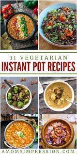 11 Exciting Vegetarian Instant Pot Recipes That Everyone Is Going To Love Instant Pot Recipes Vegetarian Vegan Instant Pot Recipes Instapot Vegetarian Recipes