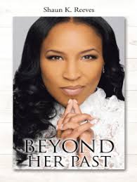 Beyond Her Past by Shaun K. Reeves (Ebook)