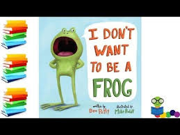 I Don T Want To Be A Frog Kids Books Read Aloud Youtube In 2020 Kids Reading Books Read Aloud Stories For Kids