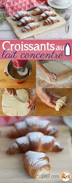 Croissants Au Lait Concentre Recette Ptitchef Recette Croissants Recette Lait Concentre