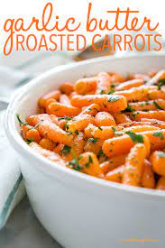 How can carrots be prepared for thanksgiving dinner. Garlic Butter Roasted Carrots Easy Holiday Side Dish The Busy Baker