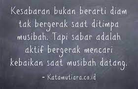 Hidup mamang penuh ujian dan masalah. Kata Kata Mutiara Sabar Di Bulan Ramadhan