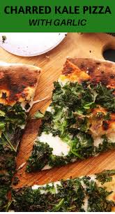 Charred Kale Pizza With Garlic Recipe Recipe Kale Pizza Kale Recipes Food Lab