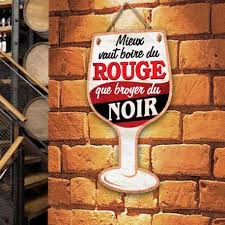 Plaque En Bois Verre De Vin Mieux Vaut Boire Du Rouge Que Broyer Du Noir Avec Images Verre De Vin Cadeau Vin Vin