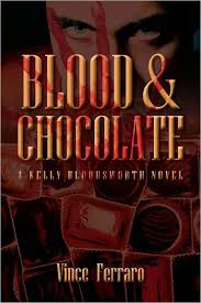 Blood and Chocolate: A Kelly Bloodsworth Novel [Book]