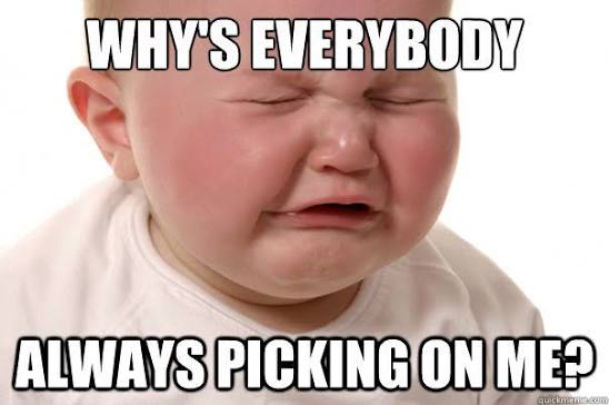 Why's everybody always picking on me? - Misc - quickmeme