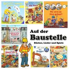 Auf Der Baustelle Bucher Lieder Und Spiele Kindersuppe Baustelle Bau Kinderbucher