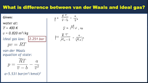 # real gas using van der wall's equation. Example Comparing The Van Der Waals And Ideal Gas Equations Of State For Water Youtube