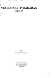 Sudah tahu 3 faktor penyebab kebakaran? Doc Membangun Peradaban Islam Dr Hamid Fahmy Zarkasyi Acid Baka Academia Edu