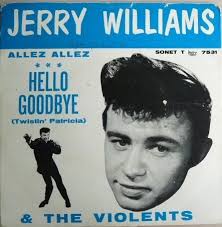 Jerry Williams-Hello Goodbye Twistin' Patricia)..