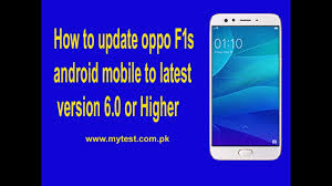 How To Update Oppo F1s Android Mobile To Latest Version 6 0 Youtube