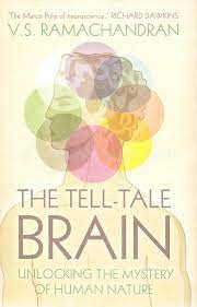 He is full of ideas and can illustrate many with tales from his neuroscience . The Tell Tale Brain By V S Ramachandran Random House India Bookganga Com