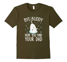 Get $50 off one health + ancestry kit or $150 off when you buy two. Funny Elf Quote Gift Bye Buddy Hope You Find Your Dad Tshirt Vaci Vaciuk
