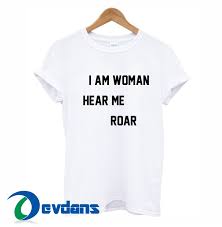 i am woman hear me roar t shirt for women and men size s to 3xl