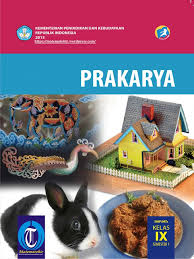 Buku Pegangan Siswa Prakarya Smp Kelas 9 Kurikulum 2013 Semester
