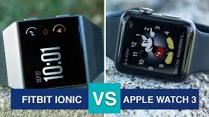 Fitbit Ionic Vs Apple Watch Smartwatch Comparison Review