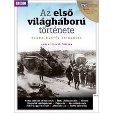 Az első világháború fegyverei minden korábbinál nagyobb pusztítást végeztek a katonák között. Az Elso Vilaghaboru Tortenete Dvd Melleklettel Emag Hu