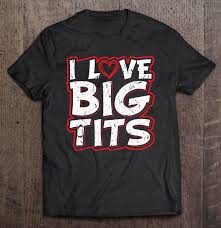 I Love Big Tits Funny Titties Boobs Lesbian Bachelor Party T Shirts,  Hoodies, Sweatshirts & Merch | TeeHerivar