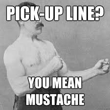 Mustache Noshavenovember Overly Manly Man Meme Overly Manly Man Manly Man Meme