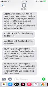 How to work for grubhub? Your Gps Is Not Updating Your Current Location Please Log Into The Gh For Drivers App Reset Yourself To Taking Offers Use The App Help Tab For Assistance Anyone Having