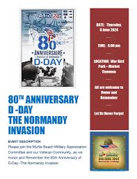 The public is invited to attend a ceremony at Myrtle Beach's World War II  Memorial at Warbird Park to honor the 80th anniversary of D-Day. The  ceremony begins at 6:00 p.m., Thursday,
