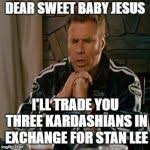 The ballad of ricky bobby was your typical will ferrell movie: Dear Sweet Baby Jesus Meme Generator Imgflip