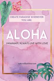 Maybe you would like to learn more about one of these? Aloha Archives Naturally Aloha