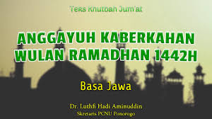 Contoh pidato bahasa jawa tema kebersihan sekolah. Khutbah Jumat Singkat Ramadhan Basa Jawa Nu Anggayuh Kaberkahan Wulan Ramadhan 1442h Nu Ponorogo
