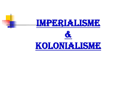 Latar belakang kedatangan bangsa barat ke indonesia. 3 Imperialisme Kolonialisme Pdf Document