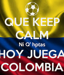 Infórmese aquí sobre las noticias de colombia hoy. Que Keep Calm Ni Q Hptas Hoy Juega Colombia Poster Alejoperejil Keep Calm O Matic