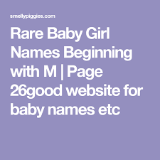 Rare Baby Girl Names Beginning With M Page 26good Website For Baby Names Etc Rare Baby Girl Names Baby Girl Names Baby Boy Names