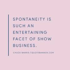 Discover 68 quotes tagged as spontaneity quotations: Edward Abbey Quote Charity Should Be Spontaneous Calculated