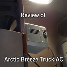 Portable air conditioner for 18 wheeler. Review Of Arctic Breeze Truck Ac Trucker Lists Pros And Cons