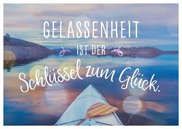 Gelassenheit Ist Der Schlussel Zum Gluck Weisheiten Spruche Zitate Echte Postkarten Online Versenden