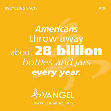 Recycling Fact Americans Throw Away About 28 Billion Bottles And Jars Every Year Recycling Facts Recycling Information Recycling