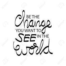 Be the change that you wish to see in the world. You Must Be The Change You Wish To See In The World Mahatma Gandhi Quote Art Print Posters Handmade Products Mhiberlin De