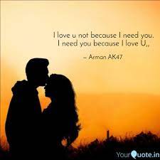 I Love U Not Because I N Quotes Writings By Arman Khan Yourquote