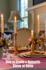 (you can also talk to their surprise consultant at they have curated the most romantic candlelight dinner experiences in bangalore. How To Create A Romantic Dinner At Home My 100 Year Old Home