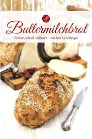 Buttermilchbrot Rezept Einfaches Schnelles Brot Dass Leicht Abzwuwandeln Ist Rezept Buttermilchbrot Milchbrotchen Rezepte