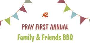 Pray First Annual Family & Friends BBQ