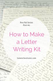 How To Make A Letter Writing Kit Homeschool Notes Letter Writing Kit Pen Pal Letters Penpal