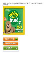 300 outrageous facts, weird but true! Download Free Weird But True 7 Expanded Edition By National Geographic Kids Trial Ebook