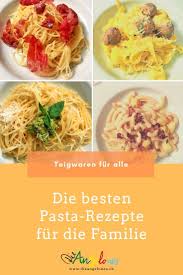 Die Besten Pasta Rezepte Fur Die Familie Allerhand Teigwaren Nudeln Einfach Und Schnell Gemacht Italienische Kuche Re In 2020 Beste Pasta Rezepte Teigwaren Pasta