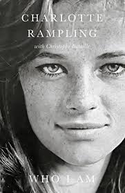 Rampling spent two years as a leading fashion model before a film and television career that began with richard lester's the knack (1965). Who I Am By Charlotte Rampling