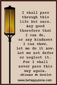 I Shall Pass Through This Life But Once Short Inspirational Poems Short Poems About Life Inspirational Poems