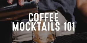 June 27th Coffee and Tea Mocktails 101