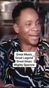 The Voice.the greatest.Grenadian/ Trini.Calypsoian.the mighty Sparrow.Dr.S  F 🙏🙏🙏👍👍❤️❤️🙏