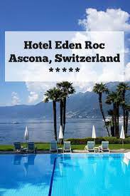 It S All Ship Ahoy At The Hotel Eden Roc In Ascona Hotel Eden Hotel Ascona