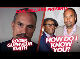 EP 3 HOW DO I KNOW YOU? with CARL GILLIARD.. with Guest Roger Guenveur  Smith #Denzel #Spike
